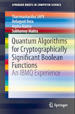 Quantum Algorithms for Cryptographically Significant Boolean Functions