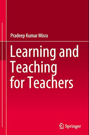 Learning and Teaching for Teachers
