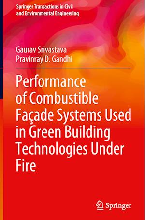 Performance of Combustible Facade Systems Used in Green Building Technologies Under Fire