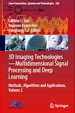 3D Imaging Technologies-Multidimensional Signal Processing and Deep Learning