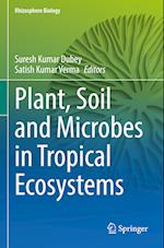 Plant, Soil and Microbes in Tropical Ecosystems