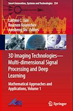 3D Imaging Technologies—Multi-dimensional Signal Processing and Deep Learning