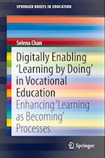 Digitally Enabling 'Learning by Doing' in Vocational Education