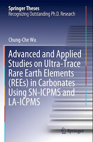 Advanced and Applied Studies on Ultra-Trace Rare Earth Elements (REEs) in Carbonates Using SN-ICPMS and LA-ICPMS