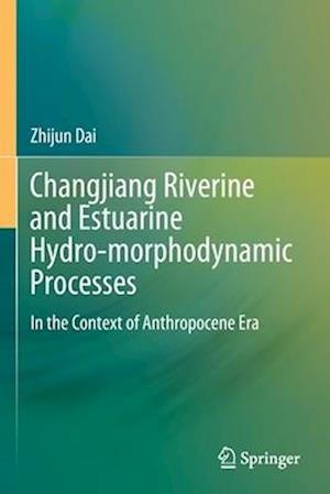 Changjiang Riverine and Estuarine Hydro-morphodynamic Processes