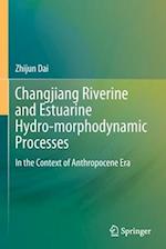 Changjiang Riverine and Estuarine Hydro-morphodynamic Processes