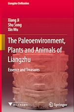 The Paleoenvironment, Plants and Animals of Liangzhu