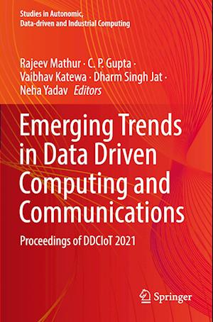 Emerging Trends in Data Driven Computing and Communications