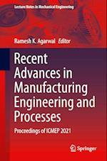 Recent Advances in Manufacturing Engineering and Processes