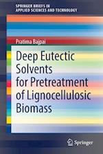Deep Eutectic Solvents for Pretreatment of Lignocellulosic Biomass