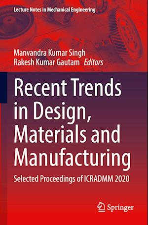 Recent Trends in Design, Materials and Manufacturing