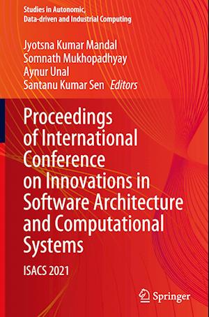 Proceedings of International Conference on Innovations in Software Architecture and Computational Systems