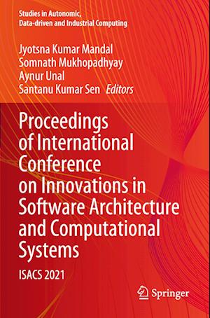 Proceedings of International Conference on Innovations in Software Architecture and Computational Systems