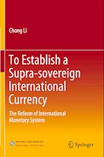 To Establish a Supra-sovereign International Currency