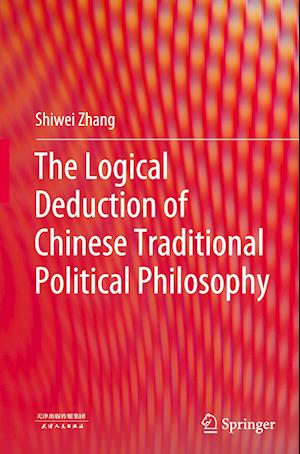 The Logical Deduction of Chinese Traditional Political Philosophy