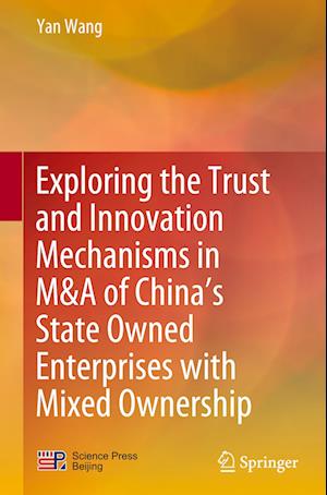 Exploring the Trust and Innovation Mechanisms in M&A of China's State Owned Enterprises with Mixed Ownership