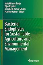 Bacterial Endophytes for Sustainable Agriculture and Environmental Management