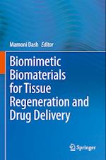 Biomimetic Biomaterials for Tissue Regeneration and Drug Delivery