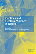 Elections and Electoral Violence in Nigeria 