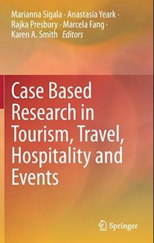 Case Based Research in Tourism, Travel, Hospitality and Events