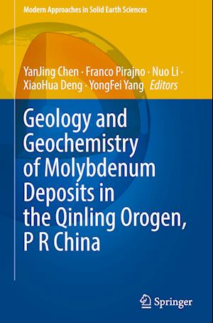 Geology and Geochemistry of Molybdenum Deposits in the Qinling Orogen, P R China