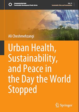 Urban Health, Sustainability, and Peace in the Day the World Stopped