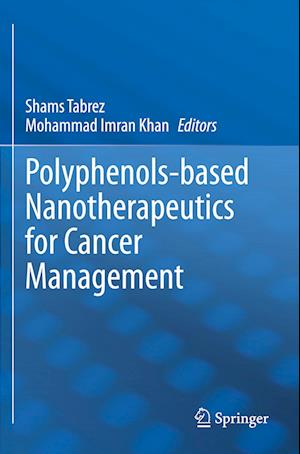 Polyphenols-based Nanotherapeutics for Cancer Management