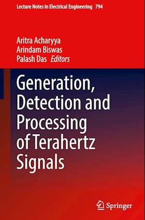 Generation, Detection and Processing of Terahertz Signals