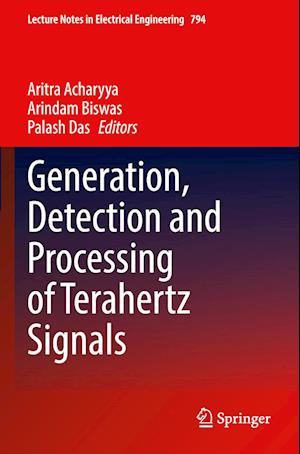 Generation, Detection and Processing of Terahertz Signals