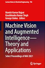 Machine Vision and Augmented Intelligence—Theory and Applications