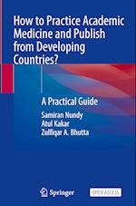 How to Practice Academic Medicine and Publish from Developing Countries?