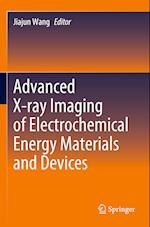 Advanced X-ray Imaging of Electrochemical Energy Materials and Devices