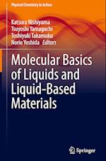 Molecular Basics of Liquids and Liquid-Based Materials