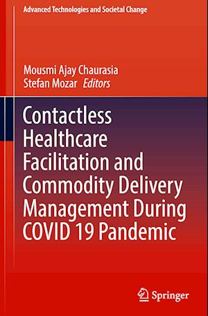 Contactless Healthcare Facilitation and Commodity Delivery Management During COVID 19 Pandemic