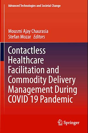 Contactless Healthcare Facilitation and Commodity Delivery Management During COVID 19 Pandemic