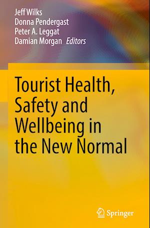 Tourist Health, Safety and Wellbeing in the New Normal