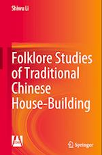 Folklore Studies of Traditional Chinese House-Building 