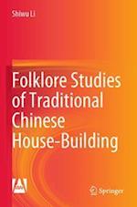 Folklore Studies of Traditional Chinese House-Building