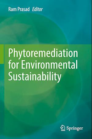 Phytoremediation for Environmental Sustainability