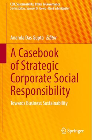 A Casebook of Strategic Corporate Social Responsibility