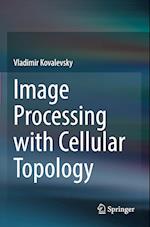 Image Processing with Cellular Topology