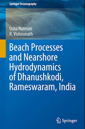 Beach Processes and Nearshore Hydrodynamics of Dhanushkodi, Rameswaram, India