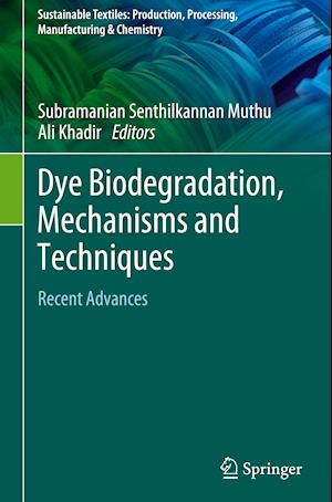 Dye Biodegradation, Mechanisms and Techniques