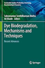 Dye Biodegradation, Mechanisms and Techniques