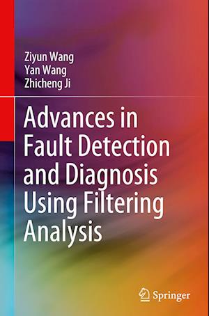 Advances in Fault Detection and Diagnosis Using Filtering Analysis