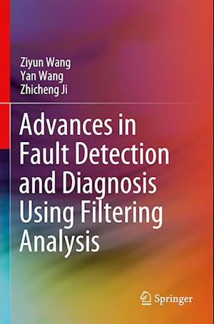 Advances in Fault Detection and Diagnosis Using Filtering Analysis