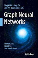 Graph Neural Networks: Foundations, Frontiers, and Applications