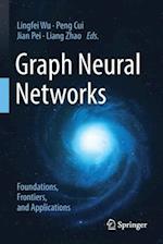 Graph Neural Networks: Foundations, Frontiers, and Applications