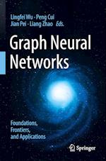 Graph Neural Networks: Foundations, Frontiers, and Applications