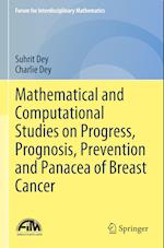Mathematical and Computational Studies on Progress, Prognosis, Prevention and Panacea of Breast Cancer